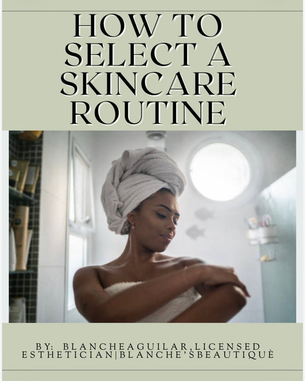 How to Select a Skincare Routine